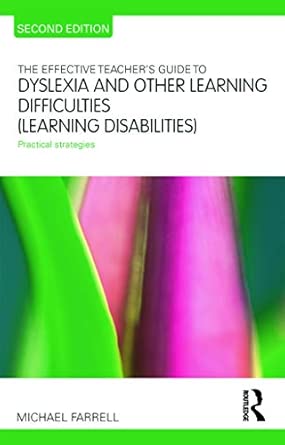 The Effective Teacher's Guide to Dyslexia and other Learning Difficulties (Learning Disabilities): Practical strategies 2nd Edition book cover