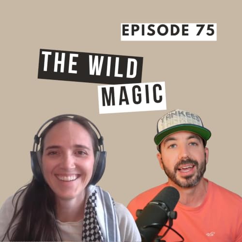 The Wild Magic (with Lauren Peiser) | Ep. 75