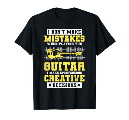 Image of I Don't Make Mistakes When Playing The Guitar, Guitarists T-Shirt