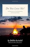 Do You Love Me?: An Exploration of Our Relationship With God and Others
