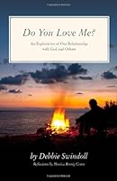Do You Love Me?: An Exploration of Our Relationship With God and Others 061577847X Book Cover