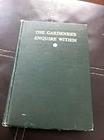 The Gardener's Enquire Within. A Comprehensive guide to practical Gardening B000ZOTDBS Book Cover