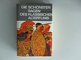 Die schönsten Sagen des klassischen Altertums. - Mit Zeichnungen von Erich Hölle Kinderbuchklassiker - Gustav Schwab