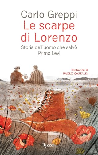 Le scarpe di Lorenzo. Storia dell'uomo che salvò Primo Levi