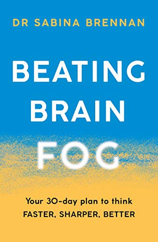 Beating Brain Fog: Your 30-Day Plan to Think Faster, Sharper, Better (English Edition)