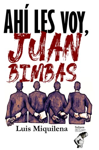 AHÍ LES VOY, JUAN BIMBAS (Spanish Edition)