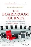 The Boardroom Journey: Practical Guidance for Women to Secure a Seat at the Table