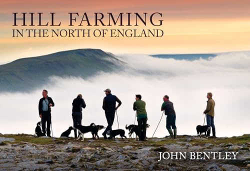 Amberley Publishing 9781398116993 Hill Farming In The North Of England cover