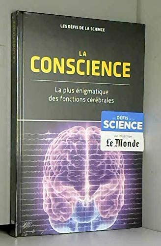 la consience la plus enigmatique des fonctions cerebrales: Amazon.es ...