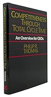 Competitiveness Through Total Cycle Time: An Overview for Ceo's 0070642737 Book Cover