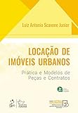  LOCAÇÃO DE IMÓVEIS URBANOS - PRÁTICA E MODELOS DE PEÇAS E CONTRATOS