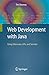 Web Development with Java: Using Hibernate, JSPs and Servlets