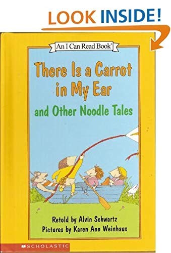 There is a carrot in my ear, and other noodle t... 0439454859 Book Cover