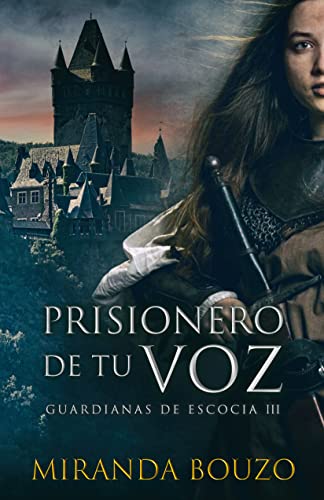 Prisionero de tu voz: Guardianas de Escocia 3