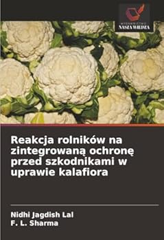 Reakcja rolników na zintegrowana ochrone przed szkodnikami w uprawie kalafiora (Polish Edition)