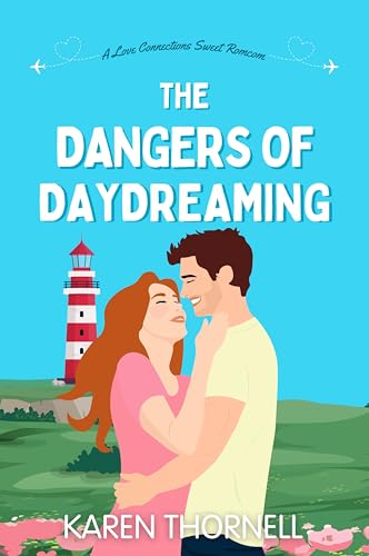 The Dangers of Daydreaming: A Love Connections Sweet Romcom