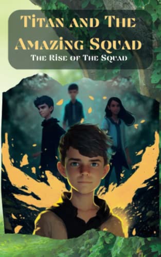 Titan and the Amazing Squad: The Rise of the Squad