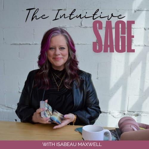The Intuitive SAGE Podcast with Isabeau Maxwell cover art