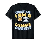 Wetterprognose Klimawandel Emissionsanalyse Klimaanalytiker T-Shirt