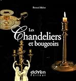  Les chandeliers et bougeoirs : L\'éclairage de nos aïeux