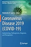 Coronavirus Disease 2019 (COVID-19): Epidemiology, Pathogenesis, Diagnosis, and Therapeutics (Medical Virology: From Pathogenesis to Disease Control)