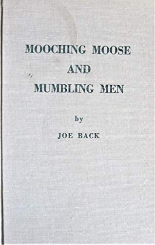 Mooching Moose and Mumbling Men B0007FD924 Book Cover