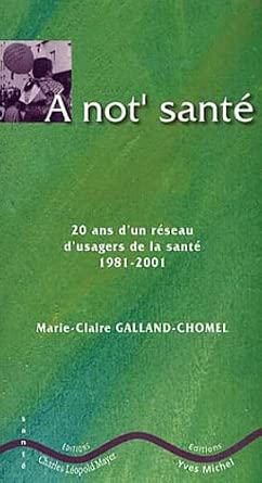 A not’ santé : 20 ans d’un réseau d’usagers de la santé 1981-2001
