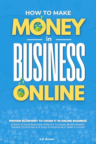 How To Make Money In Business Online: Proven Blueprint To