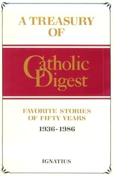 Treasury of Catholic Digest: Favorite Stories of Fifty Years, 1936-1986
