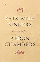Algopix Similar Product 14 - Eats with Sinners: Loving like Jesus
