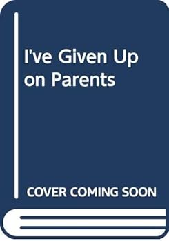 Paperback I've Given Up on Parents Book