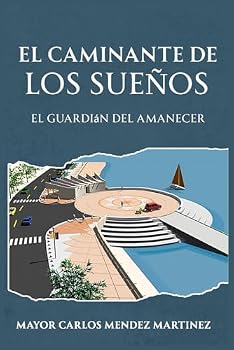Paperback El Caminante de Los Sueños: “El Guardián del Amanecer” [Spanish] Book