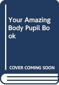 Paperback Your Amazing Body (Pupil Book) Book