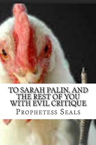 To Sarah Palin, and the Rest of You With Evil Critique