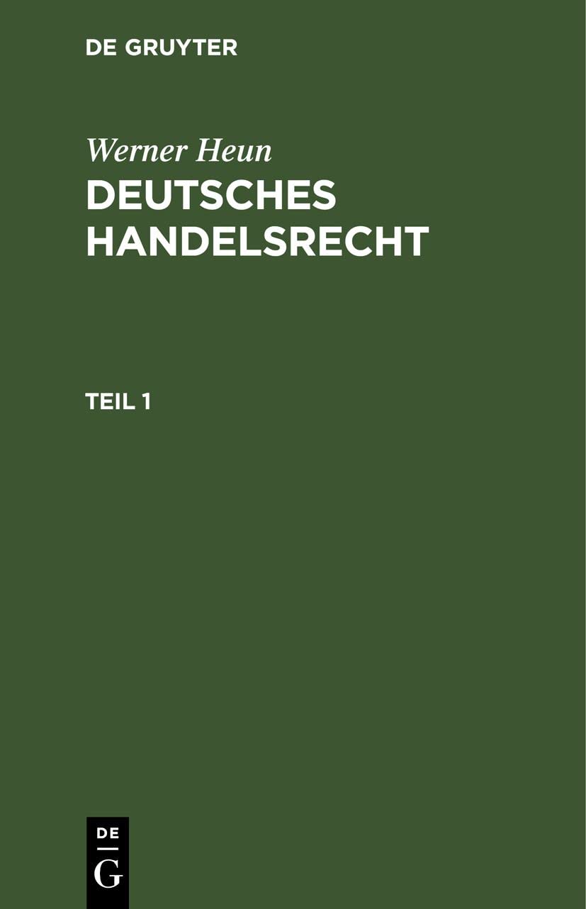 Werner Heun: Deutsches Handelsrecht. Teil 1: HEUNDHR-B, Teil 1
