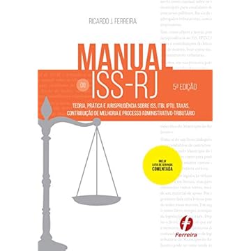 Capa do livro MANUAL DO ISS-RJ: TEORIA, PRÁTICA E JURISPRUDÊNCIA SOBRE ISS, ITBI, IPTU, TAXAS, CONTRIBUIÇÃO DE MELHORIA E PROC. ADM. TRIB.