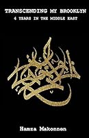 Transcending My Brooklyn: 4 Years in the Middle East 1517785588 Book Cover