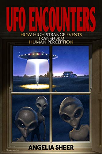 UFO Encounters: How High Strange Events Transform Human Perception
