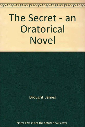 The Secret - an Oratorical Novel B00CWLOYD4 Book Cover