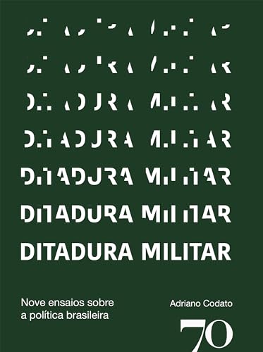 Ditadura militar: nove ensaios sobre a política brasileira