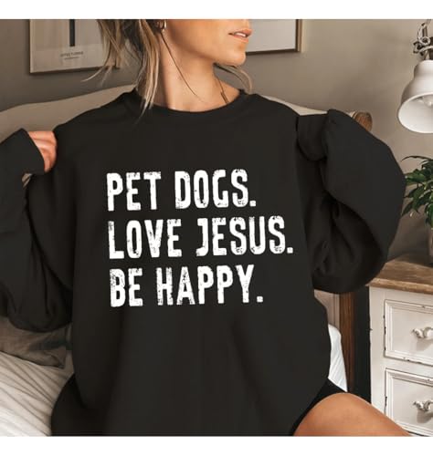 SESMIM Jesus Sweatshirts For Women, Pet Dogs Love Jesus Be Happy Sweatshirt, Pet Dog Hoodie