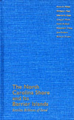 The North Carolina Shore and Its Barrier Islands: Restless Ribbons of Sand (Living With the Shore)