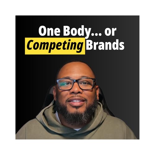 One Body&hellip; or Competing Brands