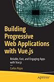 327円お得!Building Progressive Web Applications with Vue.js: Reliable, Fast, and Engaging Apps with Vue.js