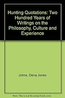 Hunting Quotations: Two Hundred Years of Writings on the Philosophy, Culture and Experience 0899506682 Book Cover