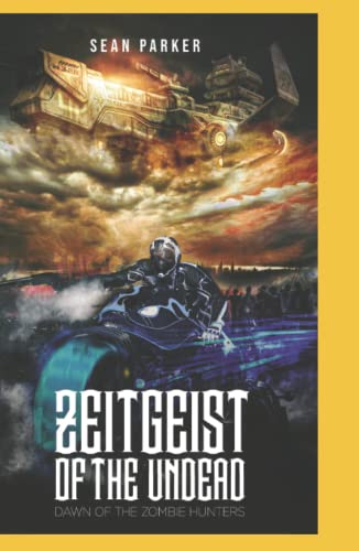 zeitgeist of the undead: Dawn Of The Zombie Hunters