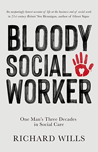 Bloody Social Worker: One Man's Three Decades in Social Care