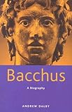 Bacchus: A Biography