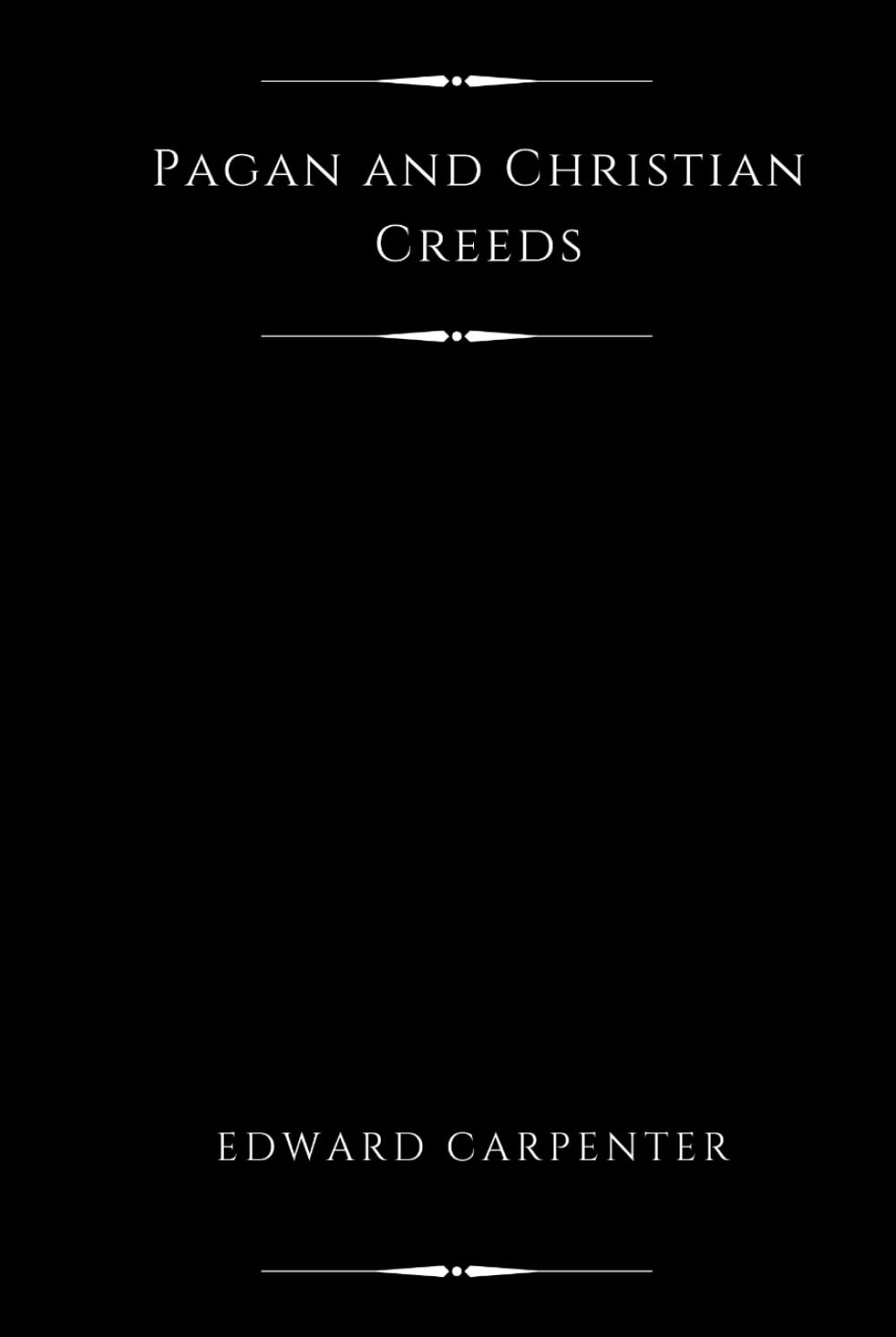 Pagan and Christian Creeds (Illustrated): Their Origin and Meaning