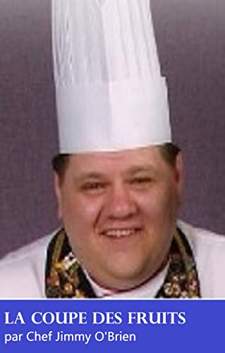 La coupe des fruits (Techniques culinaires t. 2)